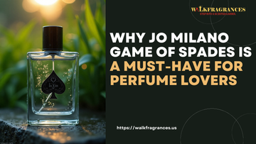 Why Jo Milano Game of Spades is a Must-Have for Perfume Lovers